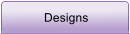 Designs